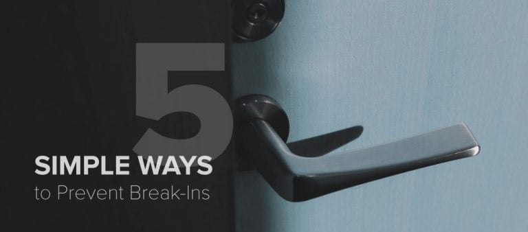 5 Simple Ways to Prevent Break-Ins